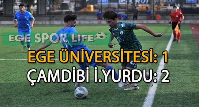 ÇAMDİBİ İDMANYURDU, EGE ÜNİVESİTE ENGELİNİ AŞMASINI BİLDİ