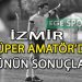 4 EKİM 2025, İZMİR SÜPER AMATÖR’DE GÜNÜN SONUÇLARI