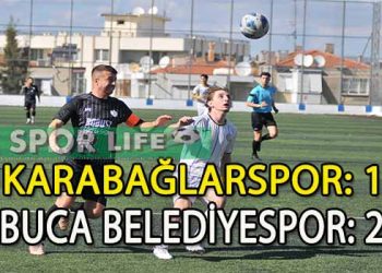 BUCA BELEDİYESPOR, KARABAĞLAR’DAN 3 PUANLA DÖNDÜ