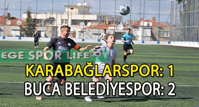 BUCA BELEDİYESPOR, KARABAĞLAR’DAN 3 PUANLA DÖNDÜ
