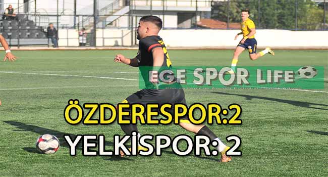YELKİSPOR, ÖZDERE DEPLASMANINDAN 1 PUANLA DÖNDÜ