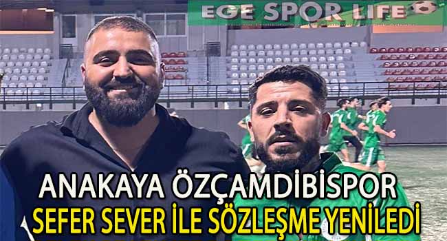YILDIZ OYUNCU SEFER SEVER, YENİDEN ANAKAYA ÖZÇAMDİBİSPOR DEDİ