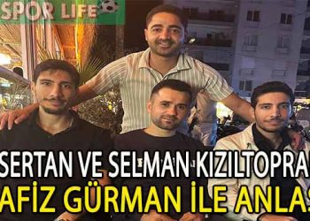 NAFİZ GÜRMAN YILDIZ İKİZLERİ KAPTI, SERTAN VE SELMAN KIZILTOPRAK İMZALADI