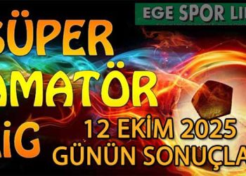 12 EKİM 2025, İZMİR SÜPER AMATÖR’DE GÜNÜN SONUÇLARI
