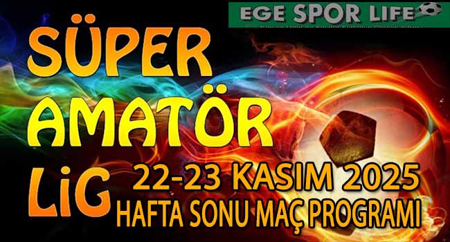 22-23 KASIM 2025, İZMİR SÜPER AMATÖR’DE HAFTA SONU MAÇ PROGRAMI