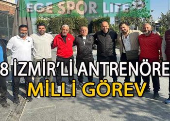 TFF U14 MİLLİ TAKIM SEÇMELERİNDE GÖREV ALAN İZMİR’Lİ ANTRENÖRLER BELLİ OLDU