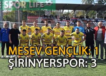 ŞİRİNYERSPOR, MESEV GENÇLİK DEPLASMANINDAN 3 PUANLA DÖNDÜ
