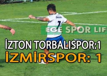 İZTON TORBALISPOR İLE İZMİRSPOR MAÇINDA PUANLAR PAYLAŞILDI