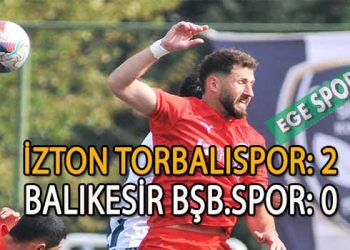 İZTON TORBALISPOR, BALIKESİR ENGELİNİ AŞMASINI BİLDİ