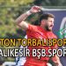 İZTON TORBALISPOR, BALIKESİR ENGELİNİ AŞMASINI BİLDİ