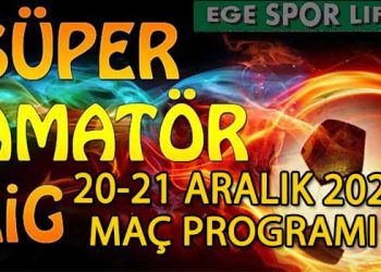 20-21 ARALIK 2025, İZMİR SÜPER AMATÖR’DE HAFTA SONU MAÇ PROGRAMI