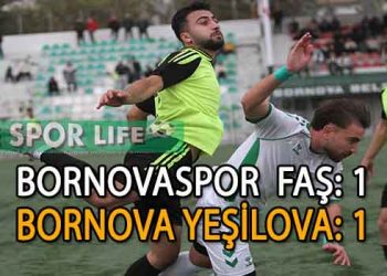 BORNOVA YEŞİLOVA, BERABERLİKLE YETİNDİ