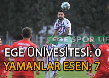 YAMANLAR ESEN, EGE ÜNİVERSİTESİ’Nİ FARKLI MAĞLUP ETTİ