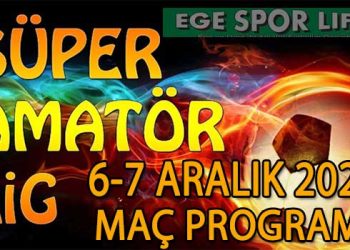 6-7 ARALIK 2025, İZMİR SÜPER AMATÖR’DE HAFTA SONU MAÇ PROGRAMI