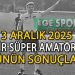 13 ARALIK 2025, İZMİR SÜPER AMATÖR’DE GÜNÜN SONUÇLARI