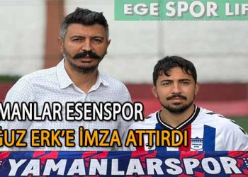 YAMANLAR ESEN, YILDIZ OYUNCU OĞUZ ERK’İ KADROSUNA DAHİL ETTİ
