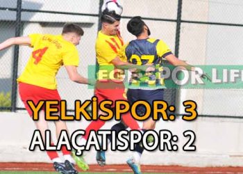 YELKİSPOR, UZATMA DAKİKALARINDA ALAÇATISPOR’U MAĞLUP ETTİ