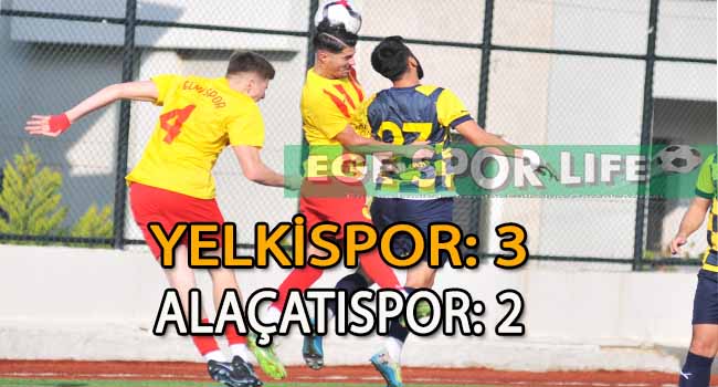 YELKİSPOR, UZATMA DAKİKALARINDA ALAÇATISPOR’U MAĞLUP ETTİ