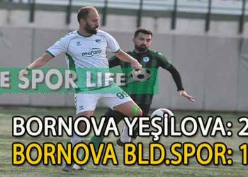 BORNOVA YEŞİLOVA, YENİK DÜŞTÜĞÜ MAÇI KAZANMASINI BİLDİ