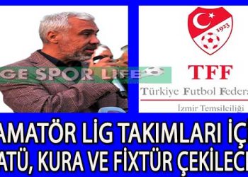 İZMİR 1.AMATÖR LİG TAKIMLARIN DİKKATİNE