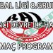 BAL LİGİ 8.GRUP İKİNCİ DEVRE İLK HAFTA MAÇ PROGRAMI