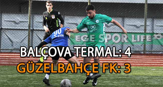 GOL DUELLOSUNDA BALÇOVA TERMAL, GÜZELBAHÇE FK’DAN 3 PUANI ALMASINI BİLDİ