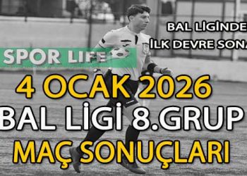 4 OCAK 2026, BAL LİGİ 8.GRUP’TA İLK DEVRE SONA ERDİ