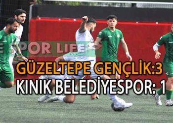 GÜZELTEPE GENÇLİK, KINIK’TAN İSTEDİĞİNİ ALDI VE DERİN OH ÇEKTİ