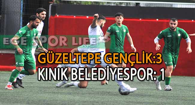 GÜZELTEPE GENÇLİK, KINIK’TAN İSTEDİĞİNİ ALDI VE DERİN OH ÇEKTİ