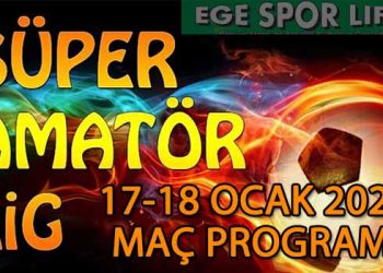 17-18 OCAK 2026, İZMİR SÜPER AMATÖR’DE HAFTA SONU MAÇ PROGRAMI