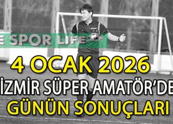 4 OCAK 2026, İZMİR SÜPER AMATÖR’DE GÜNÜN SONUÇLARI
