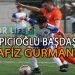 NAFİZ GÜRMAN, YAPICIOĞLU BAŞDAŞ ENGELİNİ AŞTI