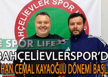 BAHÇELİEVLERSPOR’DA DÜMENE CİHAN CEMAL KAYAOĞLU GETİRİLDİ