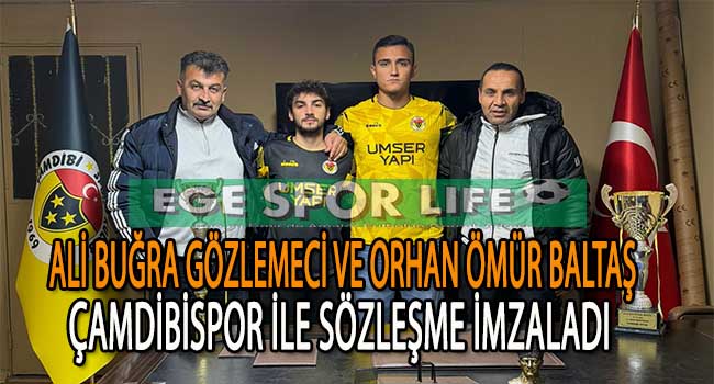 ÇAMDİBİSPOR TRANSFERLERİNİ SÜRDÜRDÜ. ALİ VE ORHAN’DA İMZAYI ATTILAR