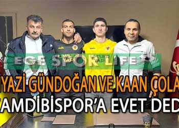 ÇAMDİBİSPOR’DA İMZALAR ATILMAYA BAŞLADI, NİYAZİ VE KAAN’DA TAMAM