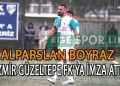 İZMİR GÜZELTEPE FK, DEFANSI ALPARSLAN BOYRAZ İLE GÜÇLENDİRDİ