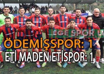 ÖDEMİŞSPOR, ETİ MADEN ETİSPOR İLE BERABERE KALDI