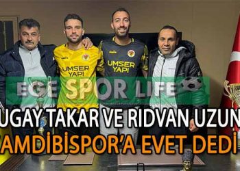TUGAY VE RIDVAN’DA ÇAMDİBİSPOR DEDİ