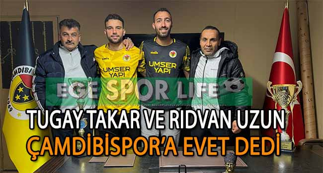 TUGAY VE RIDVAN’DA ÇAMDİBİSPOR DEDİ