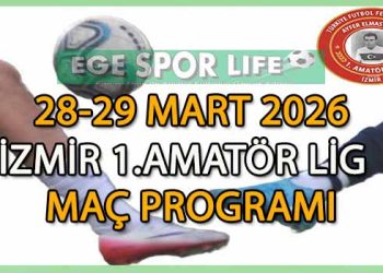 28-29 MART 2026, İZMİR AYFER ELMASTAŞOĞLU 1.AMATÖR LİG MAÇ PROGRAMI