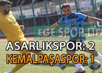 ASARLIKSPOR, KEMALPAŞASPOR’DAN İSTEDİĞİNİ ALDI