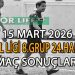 15 MART 2026, BAL LİGİ 8.GRUP 24.HAFTA MAÇ SONUÇLARI