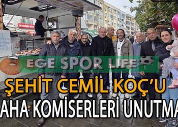 ŞEHİT CEMİL KOÇ’U SAHA KOMİSERLERİ UNUTMADI