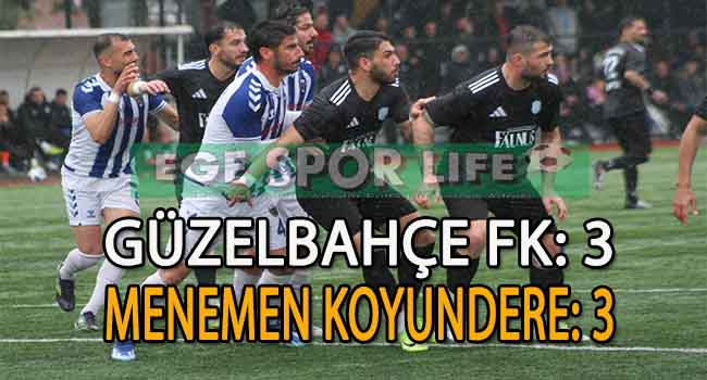 GOL DUELLOSUNDA GÜZELBAHÇE FK VE MENEMEN KOYUNDERE SAHADAN 1’ER PUANLA AYRILDI
