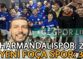 YENİ FOÇASPOR, ZORLU HARMANDALI DEPLASMANINDAN 3 PUANLA DÖNDÜ