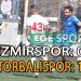 TORBALISPOR, İZMİRSPOR DEPLASMANINDAN 3 PUANLA DÖNMEYİ BAŞARDI