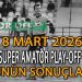 18 MART 2026, İZMİR SÜPER AMATÖR PLAY-OFF’LARDA GÜNÜN SONUÇLARI