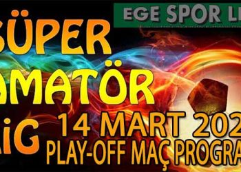 14 MART 2026, İZMİR SÜPER AMATÖR PLAY-OFF MAÇ PROGRAMI