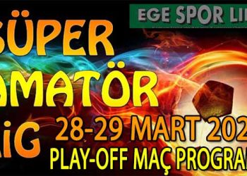 28-29 MART 2026, İZMİR SÜPER AMATÖR PLAY-OFF MAÇ PROGRAMI
