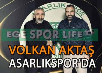 ASARLIKSPOR’DA TEKNİK ADAM VOLKAN AKTAŞ İMZAYI ATTI